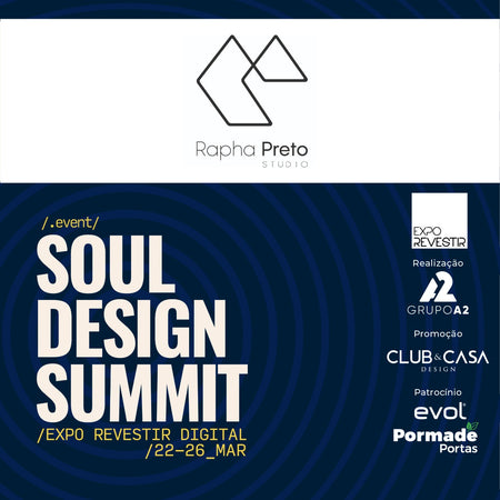 Talk - Soul Design Summit - Clube Casa Design - Expo Revestir - Rapha Preto